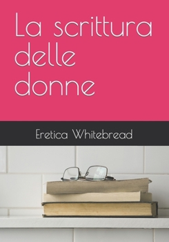 Paperback La scrittura delle donne [Italian] Book