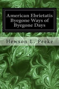 Paperback American Ebrietatis Byegone Ways of Byegone Days Book