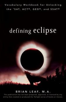 Paperback Defining Eclipse: Vocabulary Workbook for Unlocking the Sat, Act, Ged, and SSAT Book