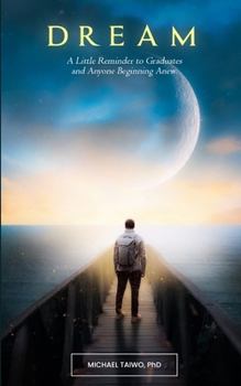 Paperback Dream: A Reminder to Graduates and Anyone Beginning Anew Book