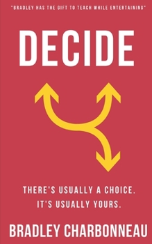 Paperback Decide: There's usually a choice. It's usually yours. Book