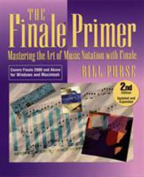 Paperback The Finale Primer: Mastering the Art of Music Notation with Finale Book