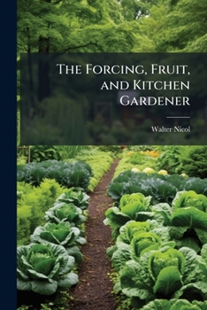 Paperback The Forcing, Fruit, and Kitchen Gardener Book