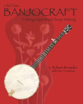 Paperback Old Time Banjo Craft: 5 String Open Back Banjo Making Book