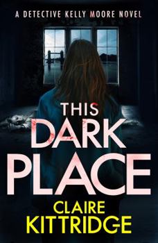 Paperback This Dark Place: A Detective Kelly Moore Novel Book