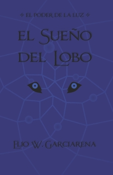 Paperback El Sueño del Lobo (EL PODER DE LA LUZ) (Spanish Edition) [Spanish] Book