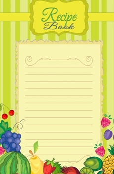 Recipe Book: Blank Recipe Book to Write in for Women and Men, Cookbook, Recipe Journal, Recipe Notebook. Collect the Recipes You Love in Your Own ... 5.25 x 8”,100-Recipe Journal and Organizer)