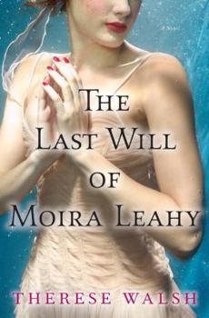 Hardcover The Last Will of Moira Leahy: A Novel Book