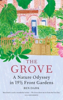 Hardcover The Grove: A Nature Odyssey in 19 1/2 Front Gardens Book
