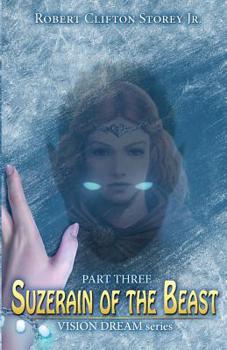 Suzerain of the Beast - Book #3 of the Vision Dream