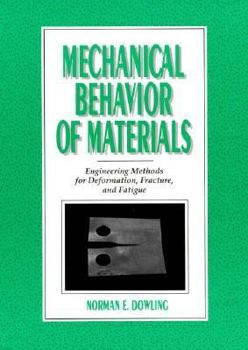 Hardcover Mechanical Behavior of Materials: Engineering Methods for Deformation, Fracture, and Fatigue Book