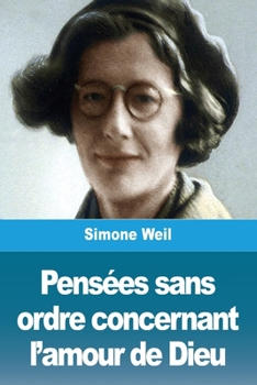 Paperback Pensées sans ordre concernant l'amour de Dieu [French] Book