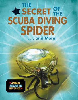 Library Binding The Secret of the Scuba Diving Spider...and More! Book