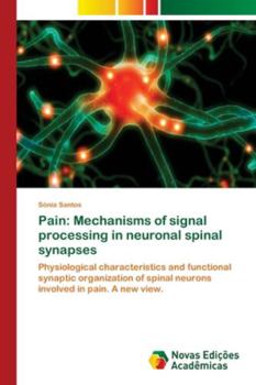 Paperback Pain: Mechanisms of signal processing in neuronal spinal synapses Book