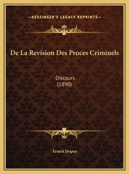 De La Revision Des Proces Criminels: Discours
