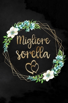 Migliore sorella: Taccuino punteggiato | 6 x 9 pollici, circa A5 | 100 pagine | punteggiato | Taccuino per lavoro o piacere (Italian Edition)