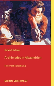 Paperback Archimedes in Alexandrien: Historische Erzählung [German] Book