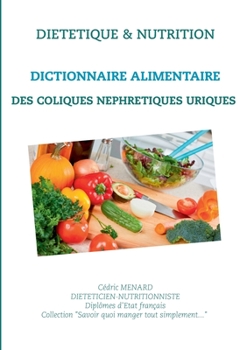 Paperback Dictionnaire alimentaire des coliques néphrétiques uriques [French] Book