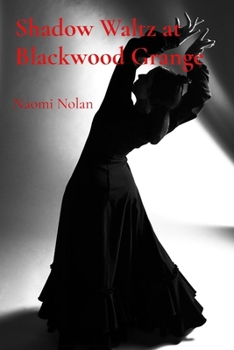 Shadow Waltz at Blackwood Grange: Where Spirits Dance and Darkness Reigns