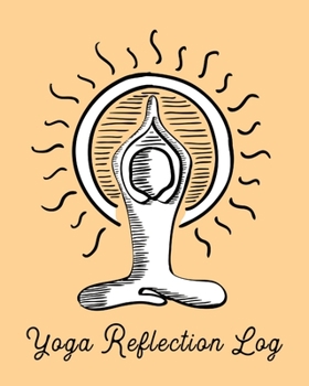 Paperback Yoga Reflection Log: Yoga Notebook - Chakra - Meditation Journal Book