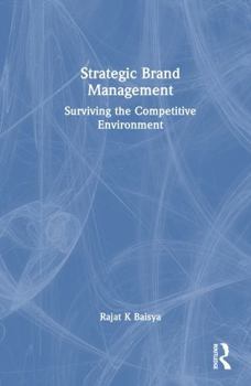 Hardcover Strategic Brand Management: Surviving the Competitive Environment Book