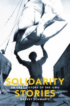 Paperback Solidarity Stories: An Oral History of the Ilwu Book