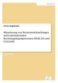Paperback Bilanzierung von Pensionsrückstellungen nach internationalen Rechnungslegungsnormen (HGB, IAS und US-GAAP) [German] Book