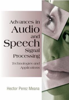 Hardcover Advances in Audio and Speech Signal Processing: Technologies and Applications Book