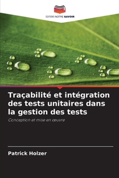 Paperback Traçabilité et intégration des tests unitaires dans la gestion des tests [French] Book