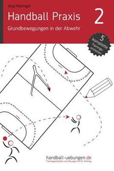 Paperback Handball Praxis 2 - Grundbewegungen in der Abwehr [German] Book