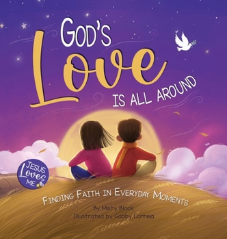 Hardcover God's Love Is All Around: Finding Faith in Everyday Moments Book