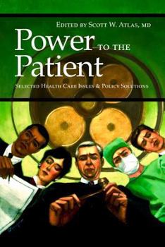 Paperback Power to the Patient: Selected Health Care Issues and Policy Solutions Volume 532 Book