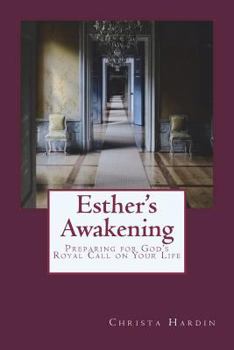 Paperback Esther's Awakening: Preparing for God's Royal Call on Your Life Book