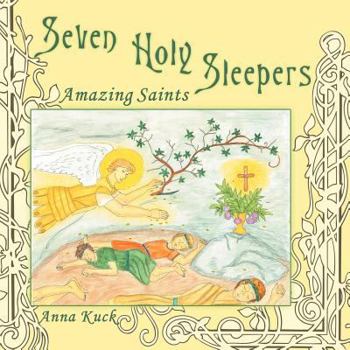 Paperback Seven Holy Sleepers: Amazing Saints Book