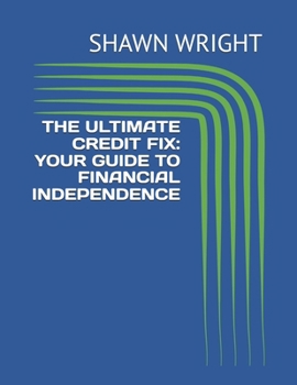 Paperback The Ultimate Credit Fix: Your Guide to Financial Independence Book
