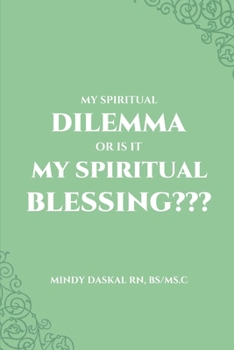 Paperback My Spiritual Dilemma or Is It My Spiritual Blessing Book