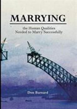 Paperback Marrying: the Human Qualities Needed to Marry Successfully Book