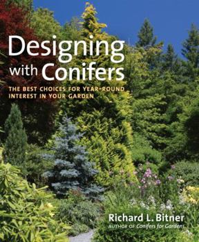 Hardcover Designing with Conifers: The Best Choices for Year-Round Interest in Your Garden Book