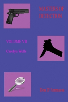 MASTERS OF DETECTION: VOLUME VII: Carolyn Wells