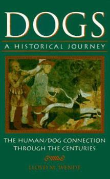 Hardcover Dogs: A Historical Journey, the Human/Dog Connection Through the Centuries Book