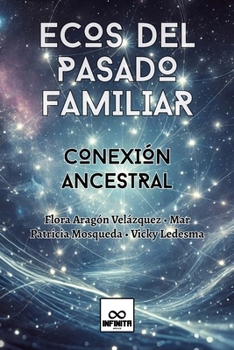 ECOS DEL PASADO FAMILIAR: Conexión Ancestral (Spanish Edition)