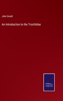 Hardcover An Introduction to the Trochildae Book