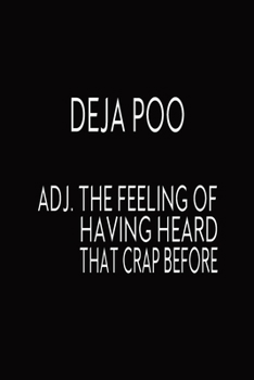 DEJA POO Adj. The Feeling Of Having Heard That Crap Before: Journal Funny Blank Lined Notebook