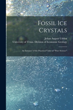 Paperback Fossil Ice Crystals: an Instance of the Practical Value of "Pure Science" Book