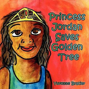 Paperback Princess Jordan Saves Golden Tree Book
