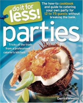 Paperback Do It for Less! Parties: Tricks of the Trade from Professional Caterers' Kitchens Book