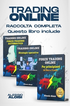 Paperback Trading Online: Forex Trading Online - manuale completo per principianti: Da Zero a Trader + Trading Automatico + 10 strategie operati [Italian] Book