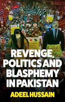 Hardcover Revenge, Politics and Blasphemy in Pakistan Book
