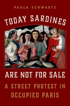 Hardcover Today Sardines Are Not for Sale: A Street Protest in Occupied Paris Book