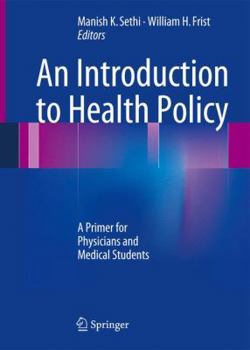 Paperback An Introduction to Health Policy: A Primer for Physicians and Medical Students Book